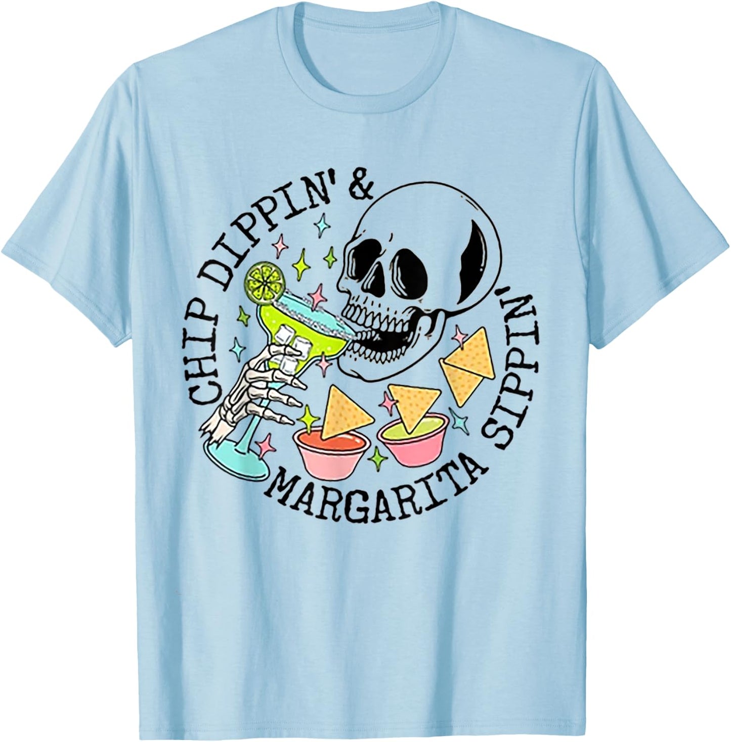 Chippin Dippin Margarita Sippin Skull T-Shirt - T-Shirt | Light Blue