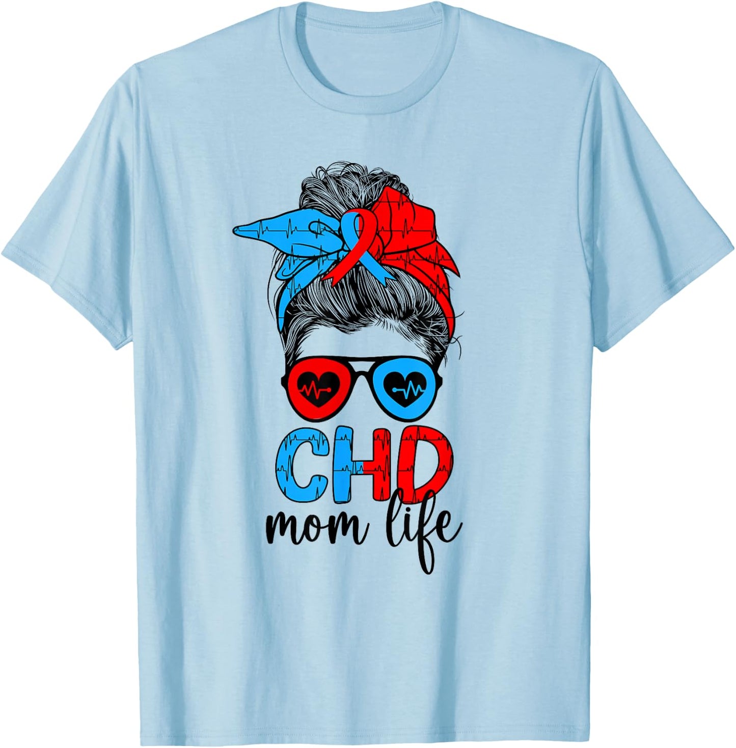 CHD Mom Life Mom Of A CHD Warrior Mother CHD Awareness T-Shirt - T-Shirt | Light Blue