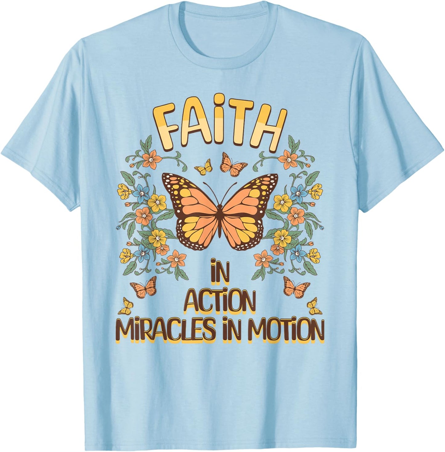 Faith In Action, Miracles In Motion Butterfly Inspiration T-Shirt - T-Shirt | Light Blue