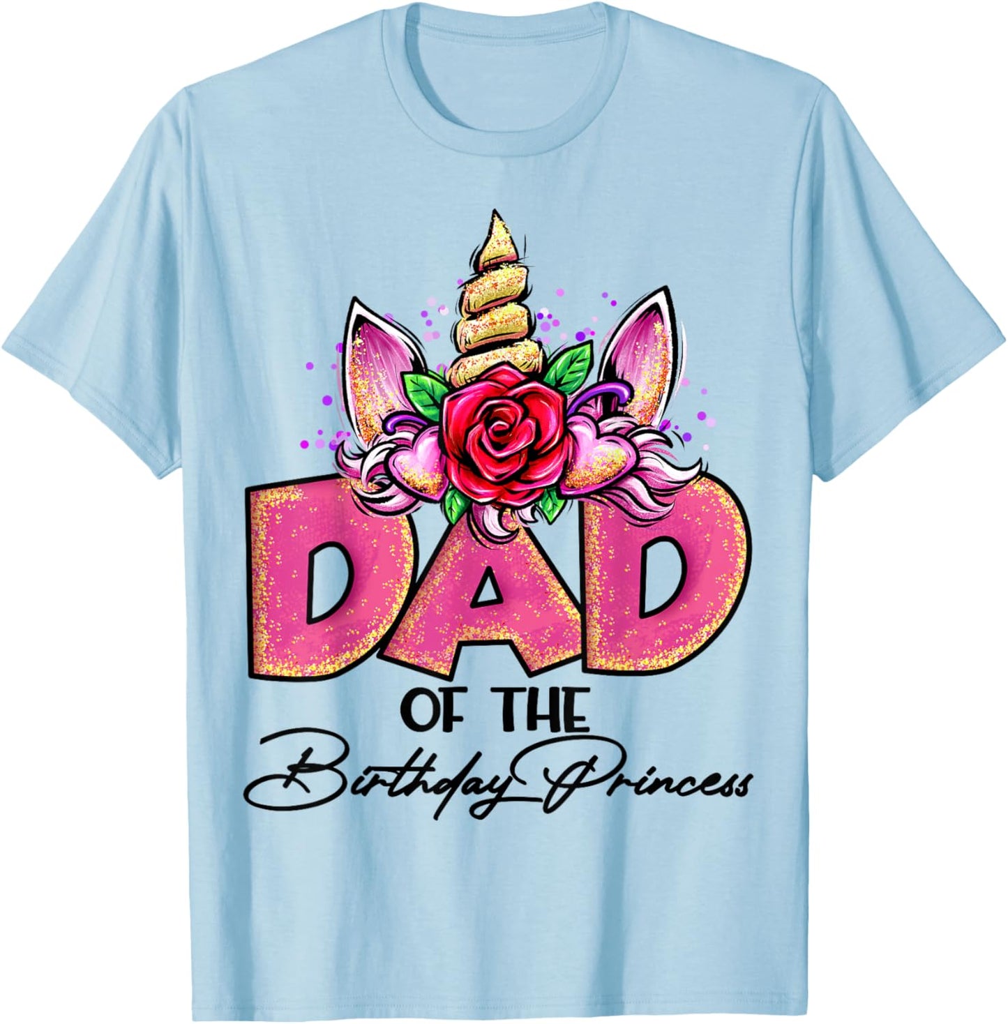 Dad of the Birthday Princess Unicorn Matching Family Daddy T-Shirt - T-Shirt | Light Blue