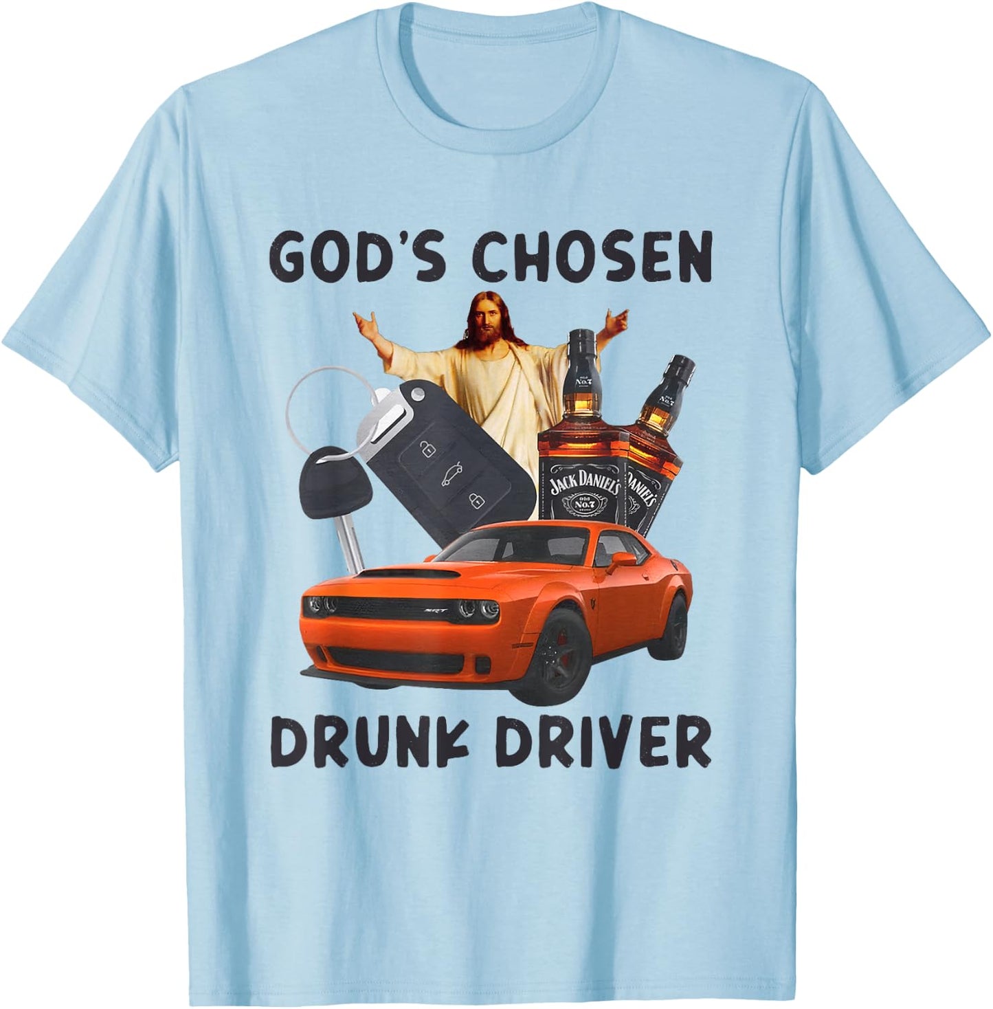 God's Chosen Drunk Driver Christian Jesus T-Shirt - T-Shirt | Light Blue
