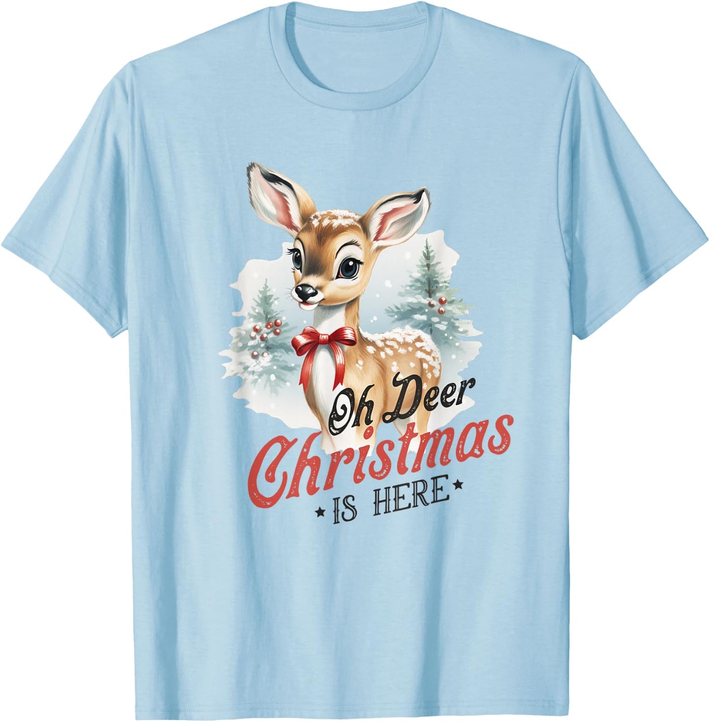 Oh Deer Christmas Is Here Cute Bambi Animal Vintage Winter T-Shirt - T-Shirt | Light Blue