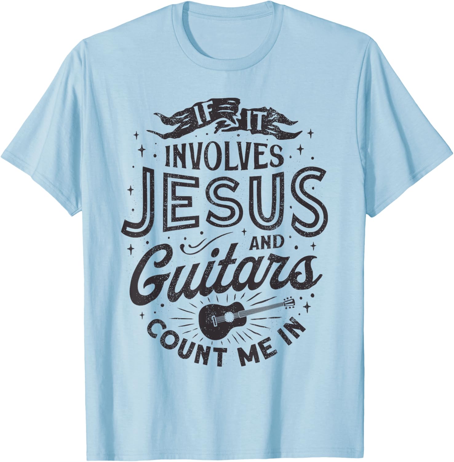 If It Involves Jesus And Guitars Guitarist Christian Music T-Shirt - T-Shirt | Light Blue