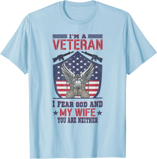 Im A Veteran I Fear God And My Wife You Are Neither Veteran T-Shirt - T-Shirt | Light Blue