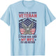 Im A Veteran I Fear God And My Wife You Are Neither Veteran T-Shirt - T-Shirt | Light Blue