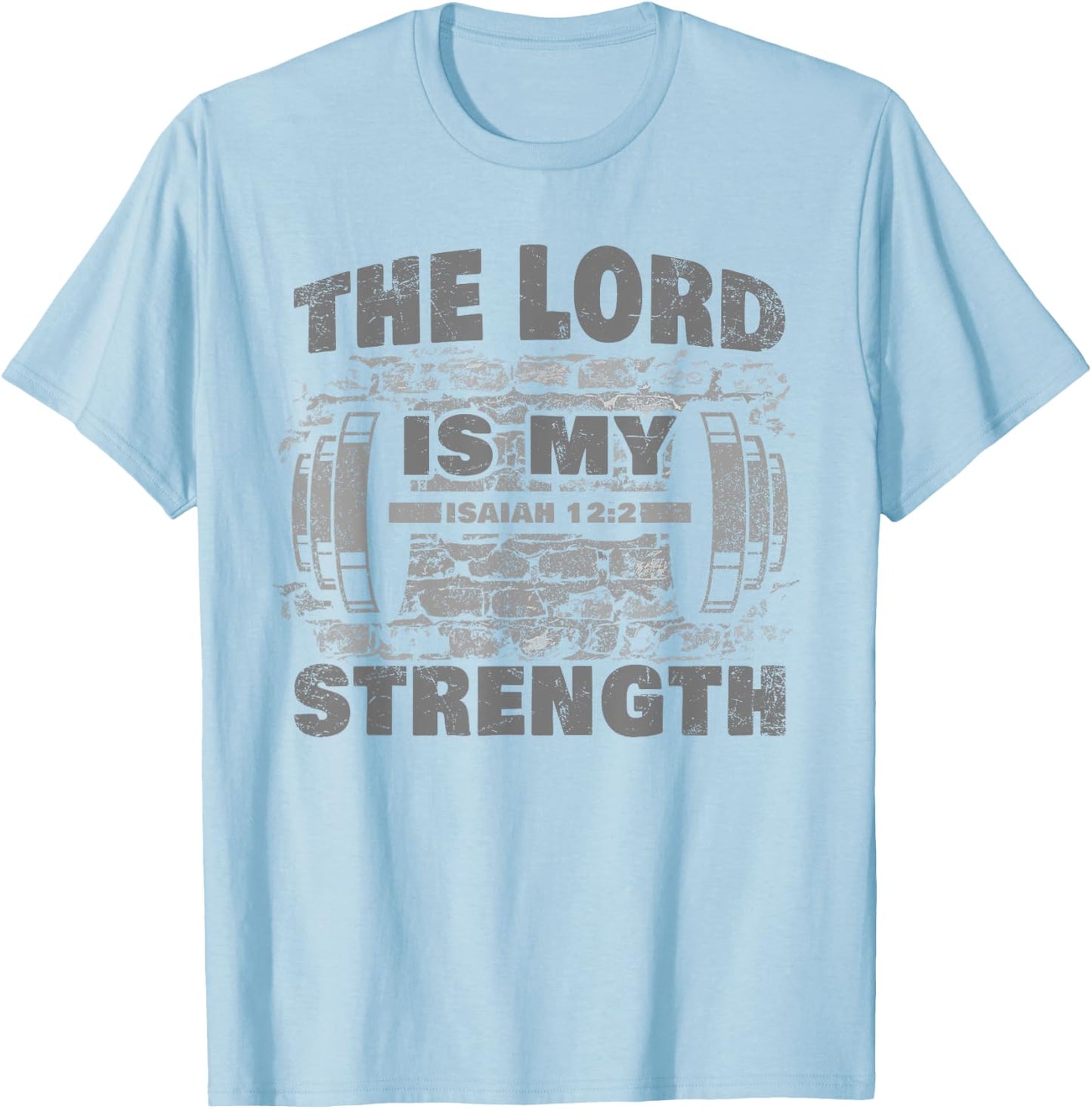 The Lord is My Strength – Isaiah 12:2 Christian Faith Gym T-Shirt - T-Shirt | Light Blue