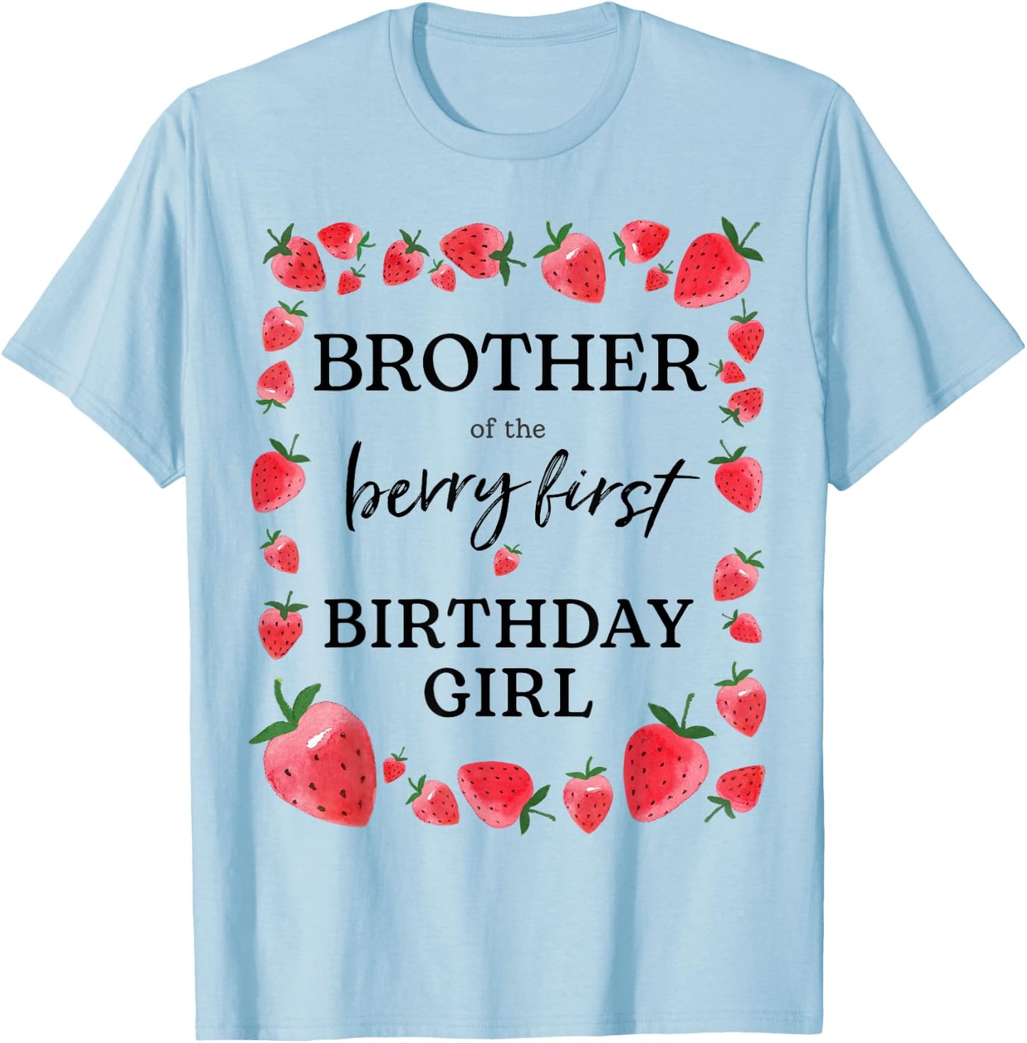 Brother of Berry First Birthday Girl Sweet One Strawberry T-Shirt - T-Shirt | Light Blue