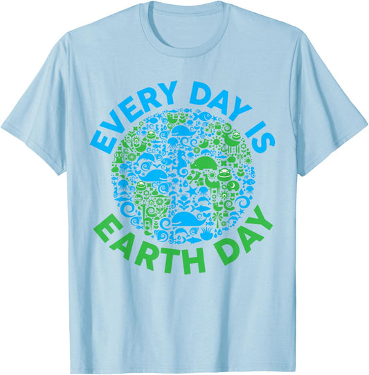 Earth Day 2024 Every Day Is Earth Day Girls Boys Kids Women T-Shirt - T-Shirt | Light Blue