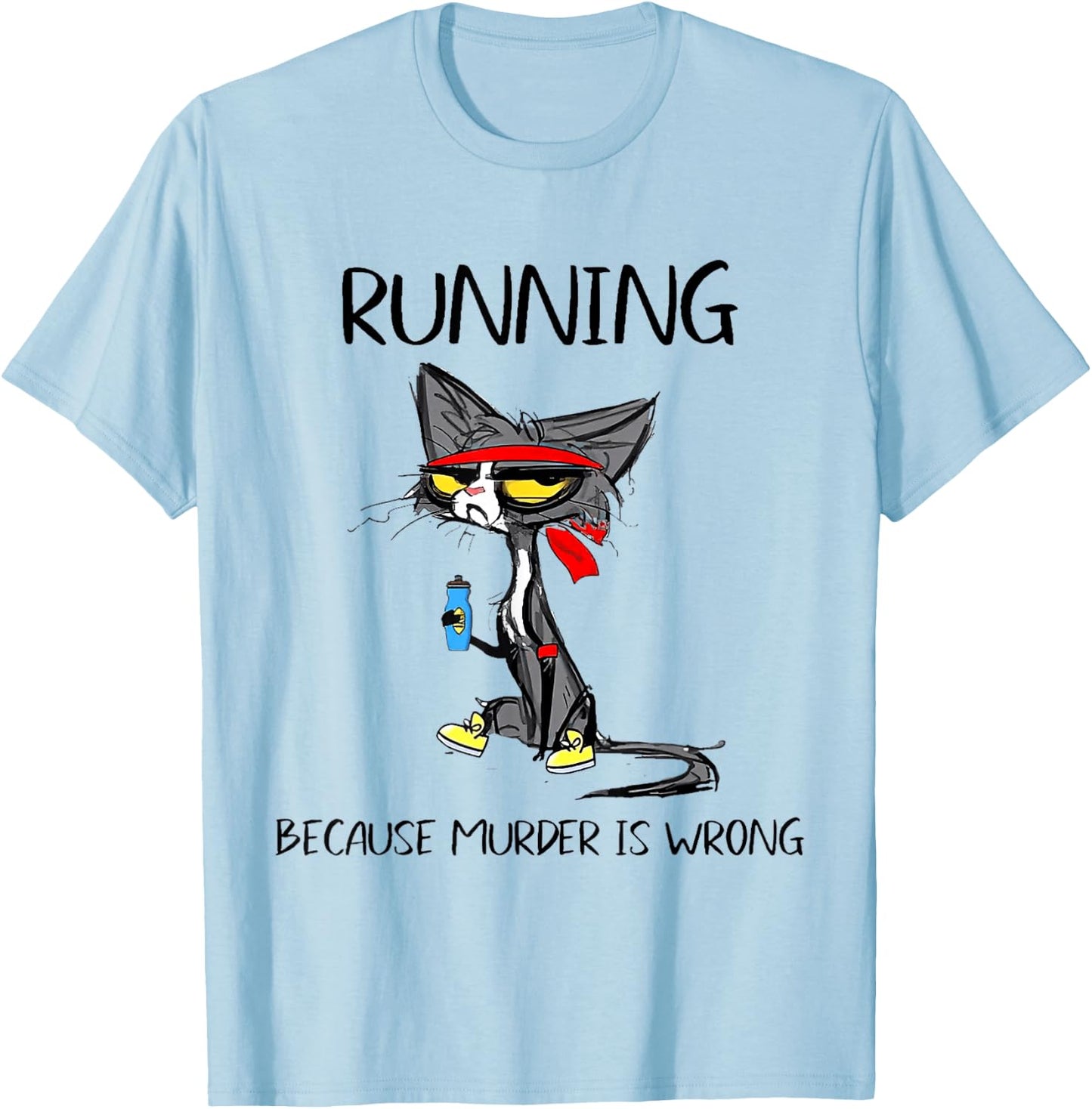 Running Because Murder Is Wrong T-Shirt - T-Shirt | Light Blue