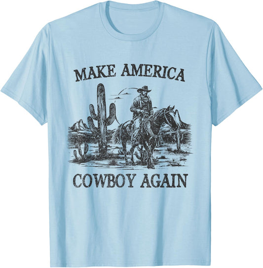Makes America A Cowboy Again Western Rodeo Country Cowgirls T-Shirt - T-Shirt | Light Blue