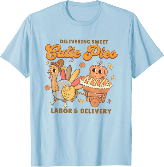 Delivering Sweet Cutie Pies Labor And Delivery Thanksgiving T-Shirt - T-Shirt | Light Blue