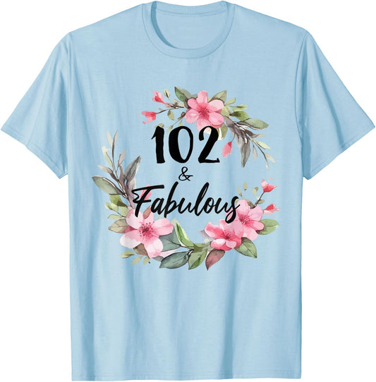 102 Years Old & Fabulous Floral Party Happy 102nd Birthday T-Shirt - T-Shirt | Light Blue