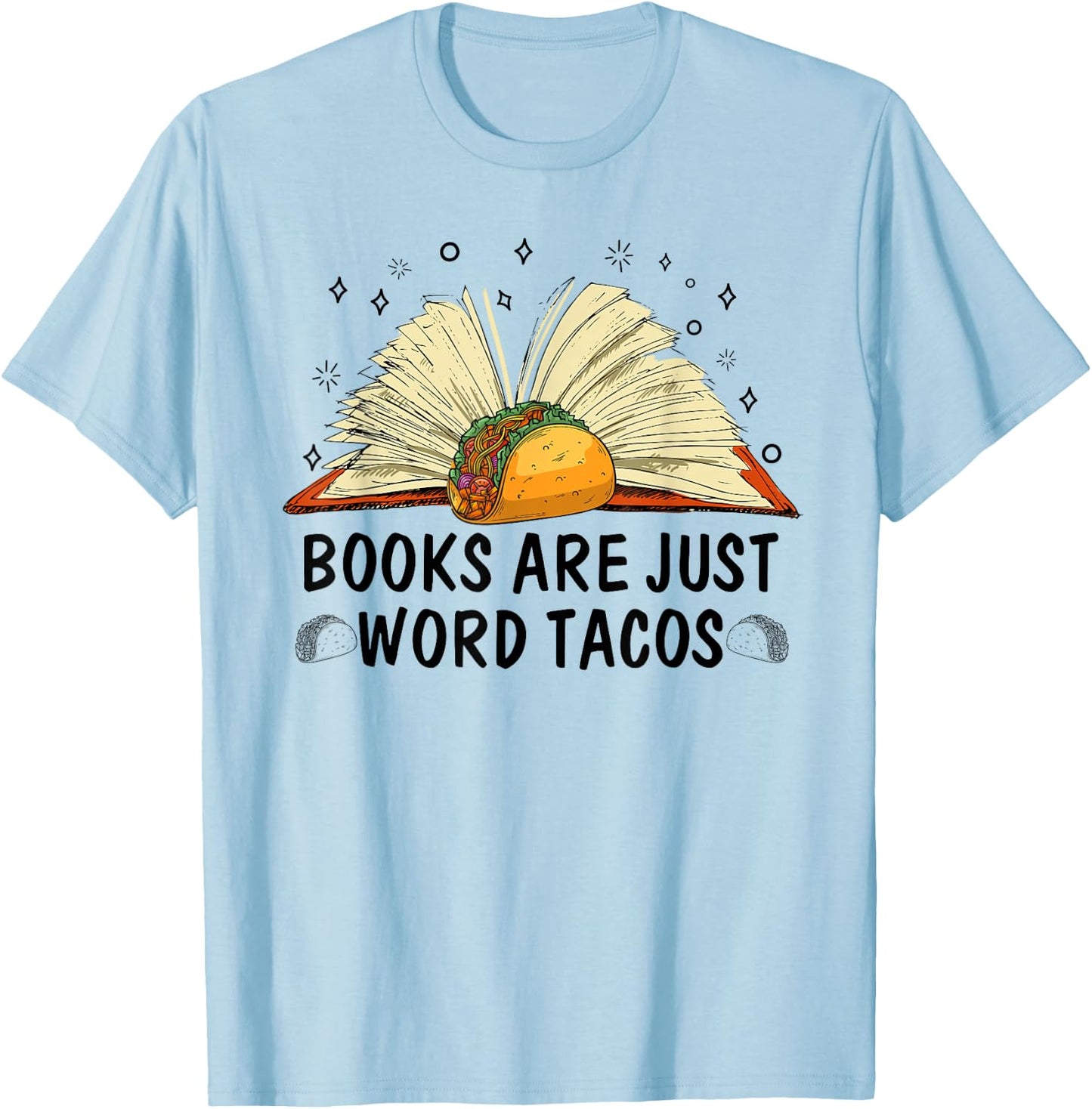 Books Are Just Word Tacos Mexico Food T-Shirt - T-Shirt | Light Blue