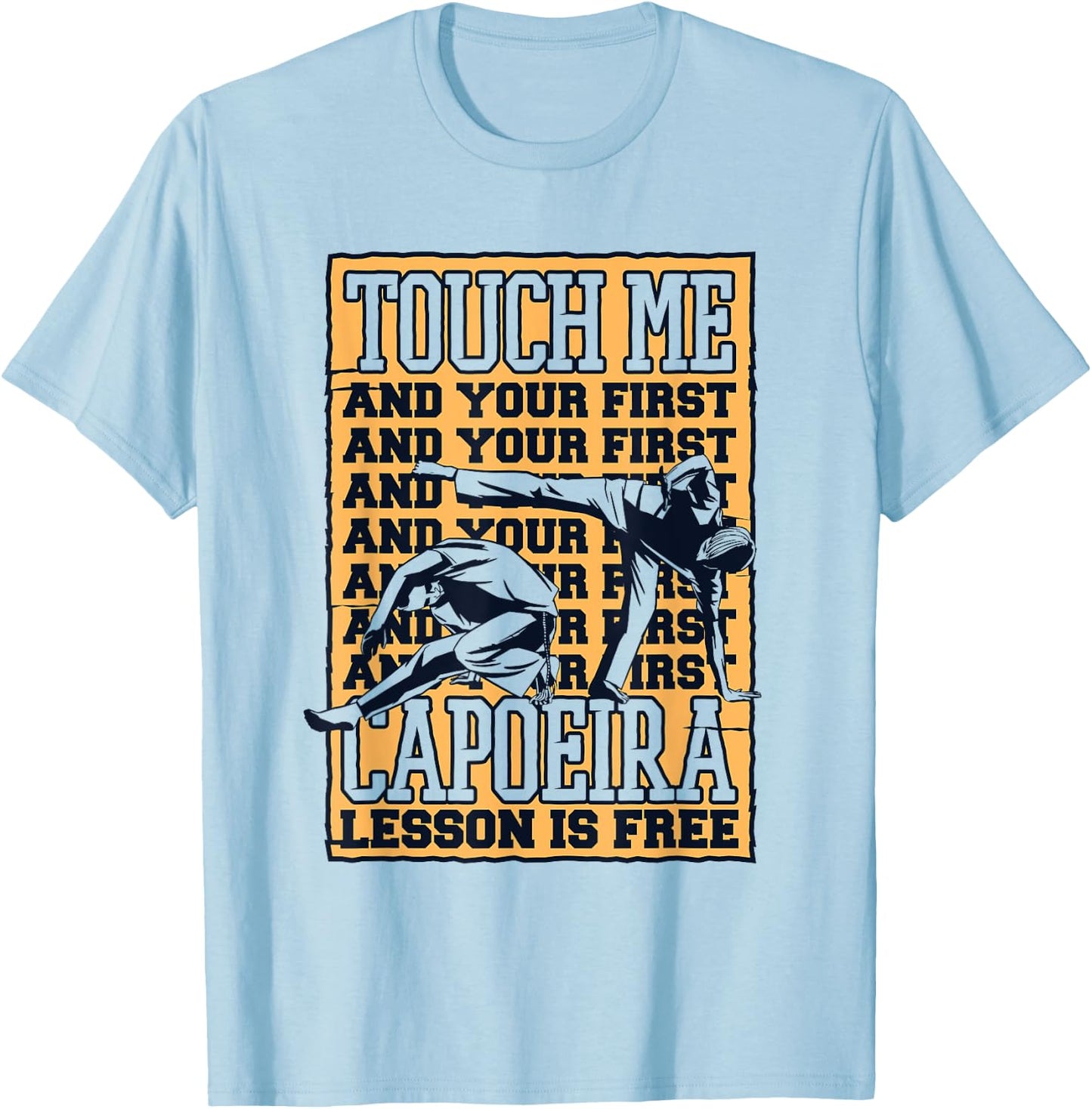Touch Me And Your First Capoeira Lesson Is Free Capoeira T-Shirt - T-Shirt | Light Blue