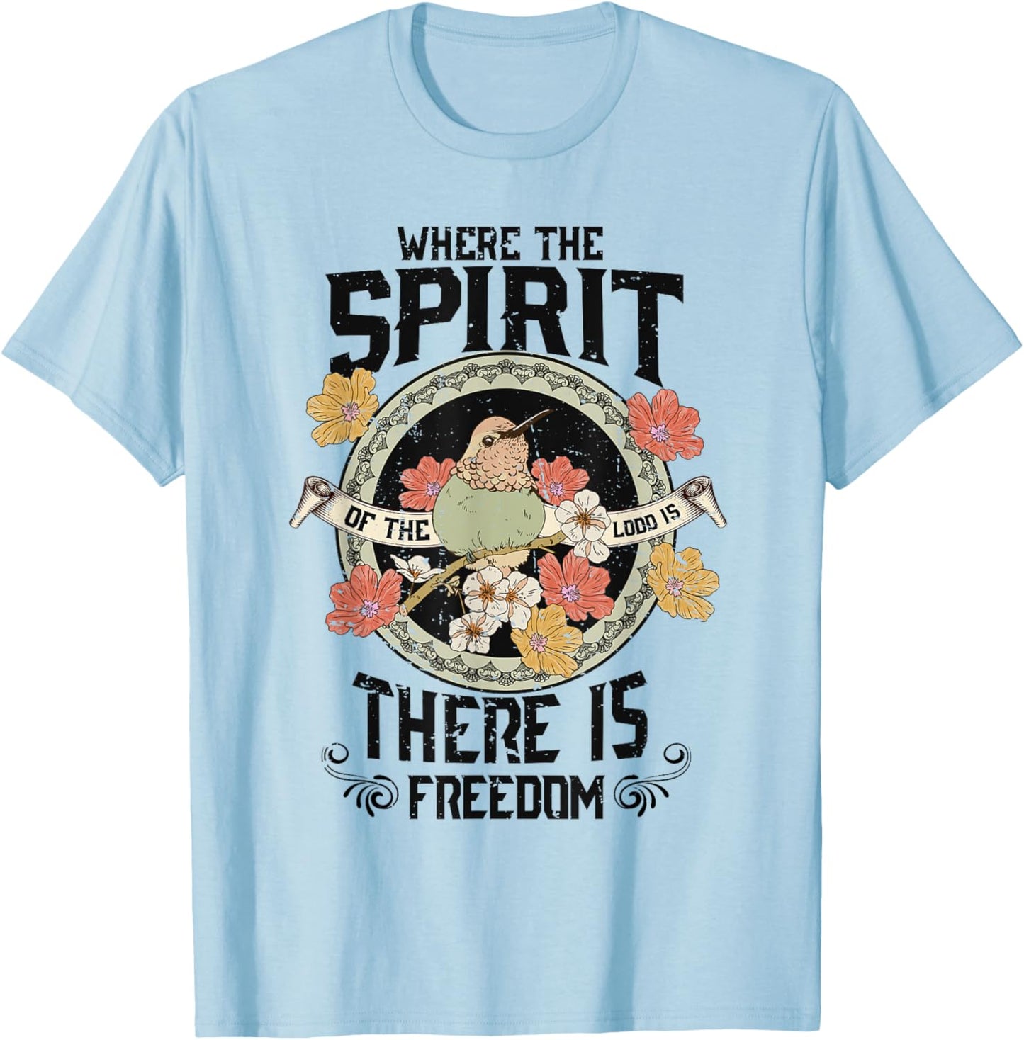 Where The Spirit Of The Lord Is There Is Freedom Saying T-Shirt - T-Shirt | Light Blue