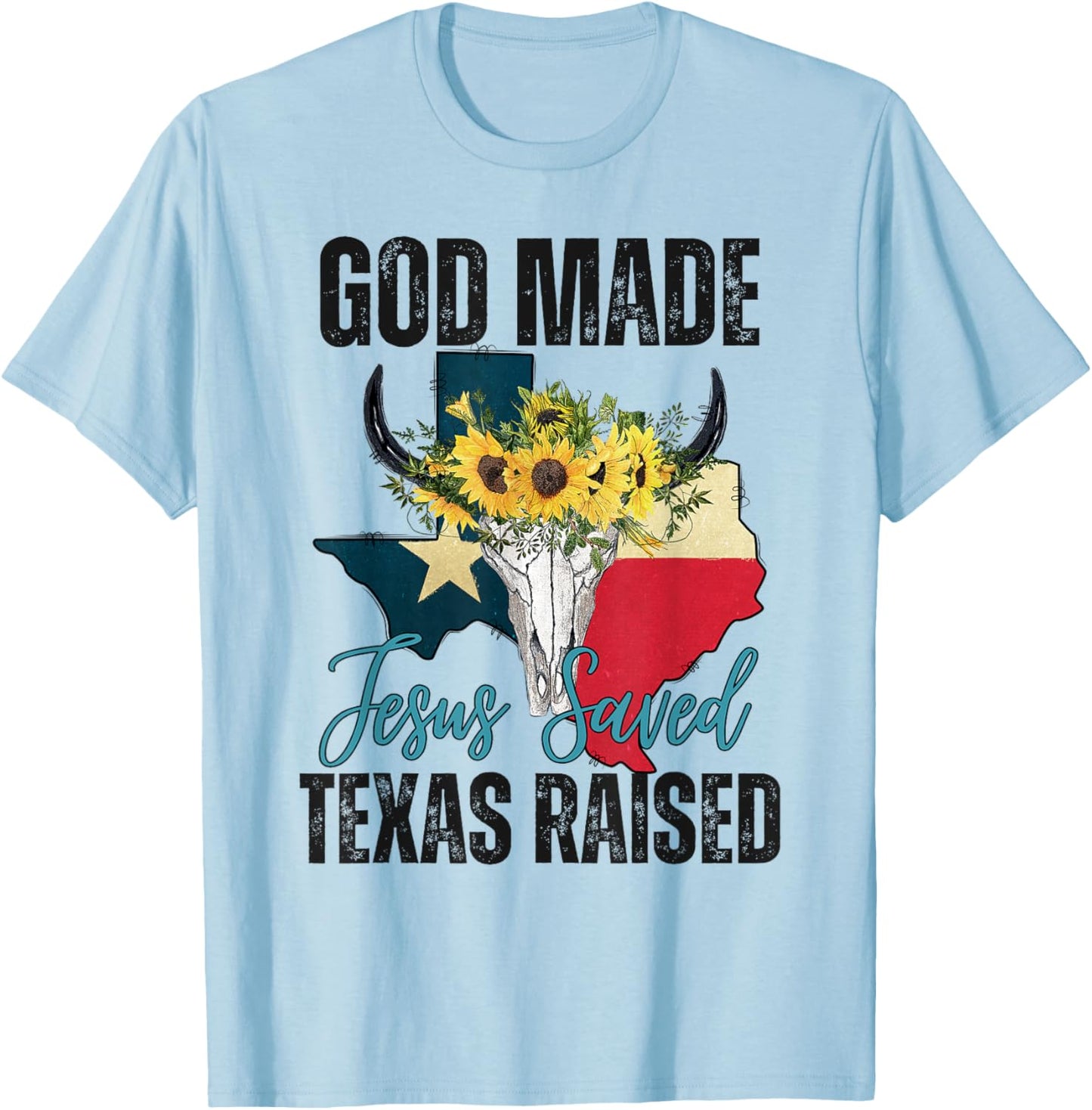 God Made Jesus Saved Texas Raised - Texas Pride Flag Map T-Shirt - T-Shirt | Light Blue
