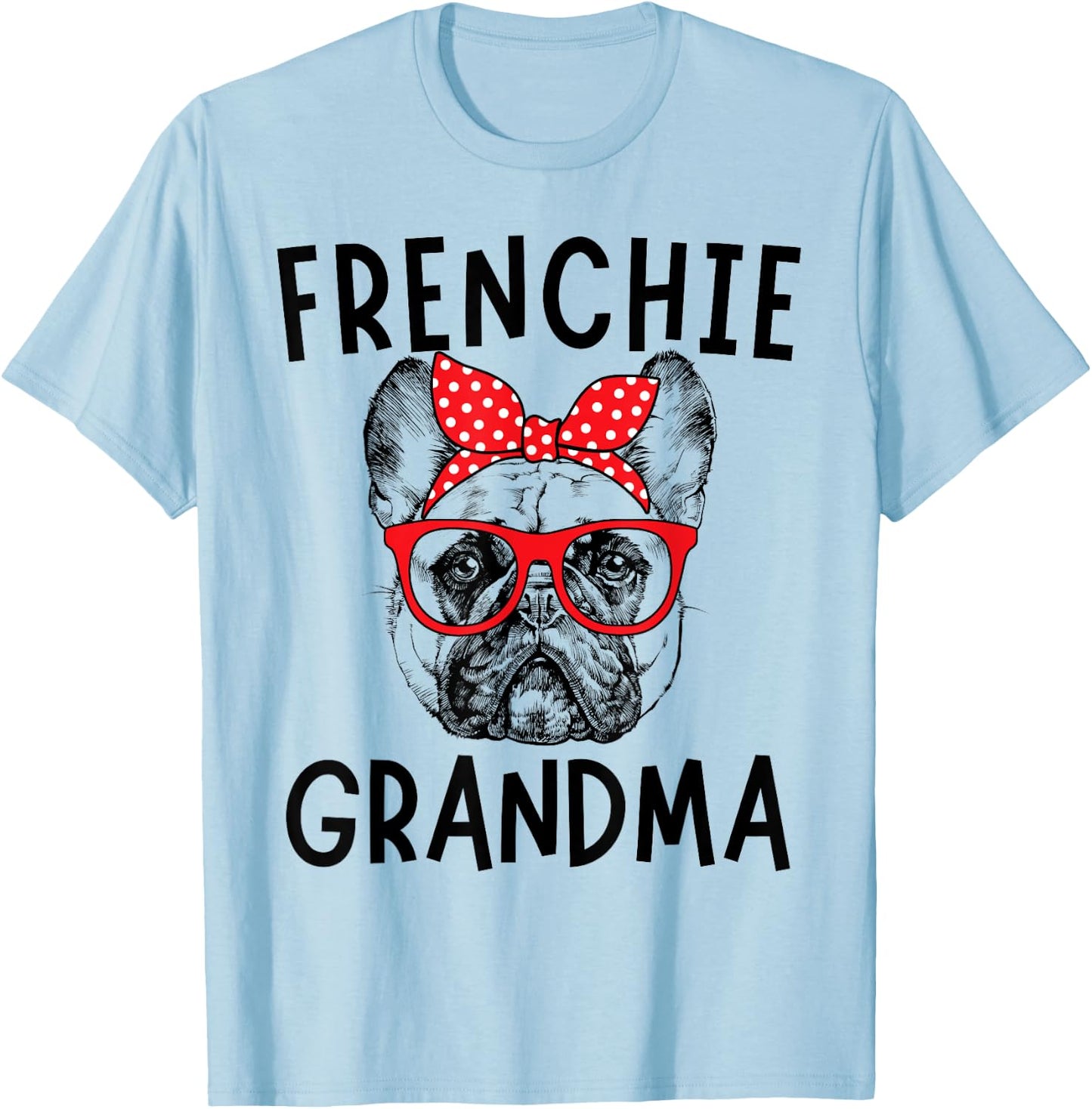 Frenchie Grandma French Bulldog Dog Nana Mother's Day T-Shirt - T-Shirt | Light Blue