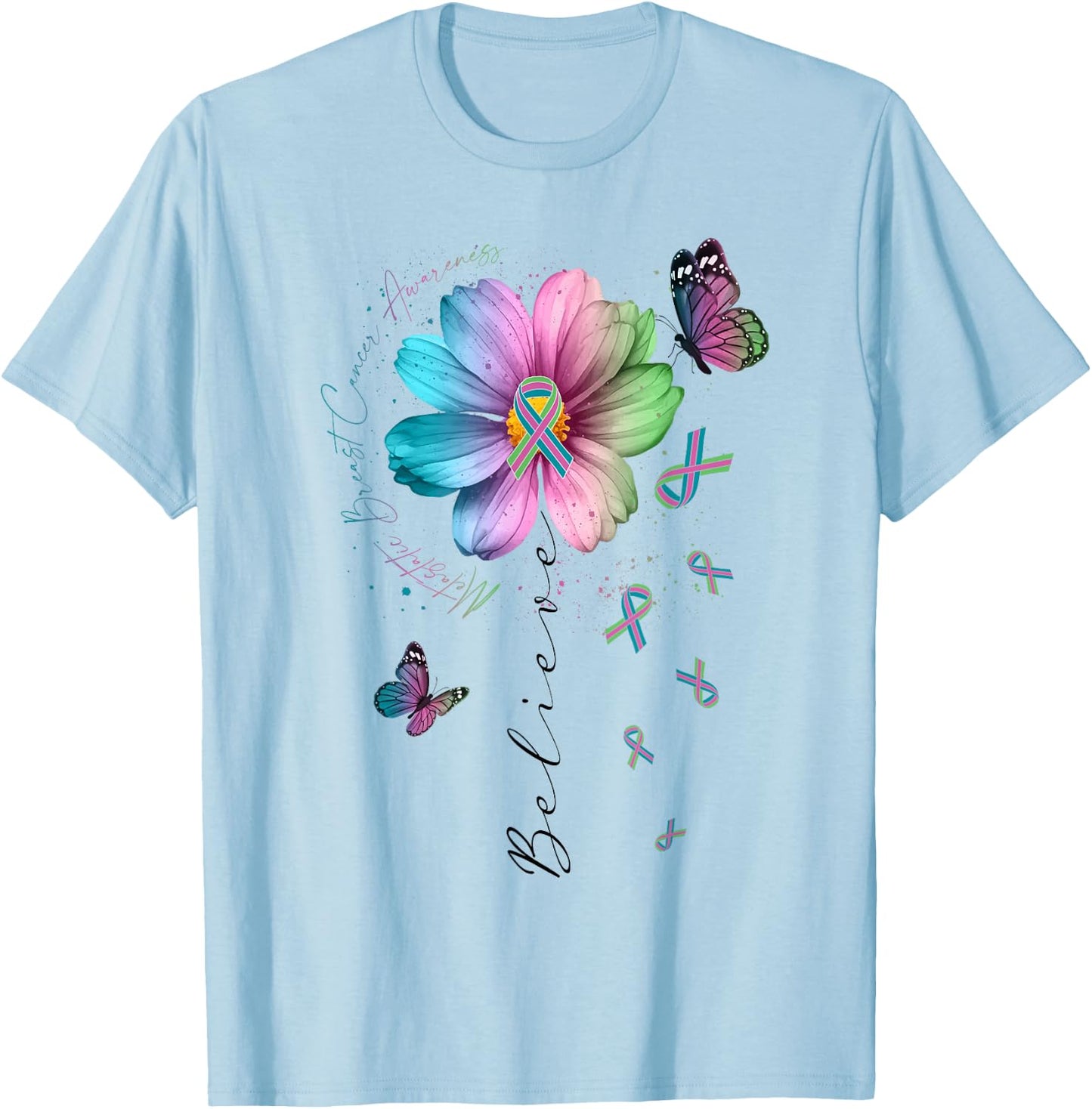 Believe Green Teal Pink Ribbon Cosmos Flower Butterfly MBC T-Shirt - T-Shirt | Light Blue