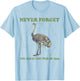 Never Forget The Great Emu War Of 1932 Ostrich T-Shirt - T-Shirt | Light Blue