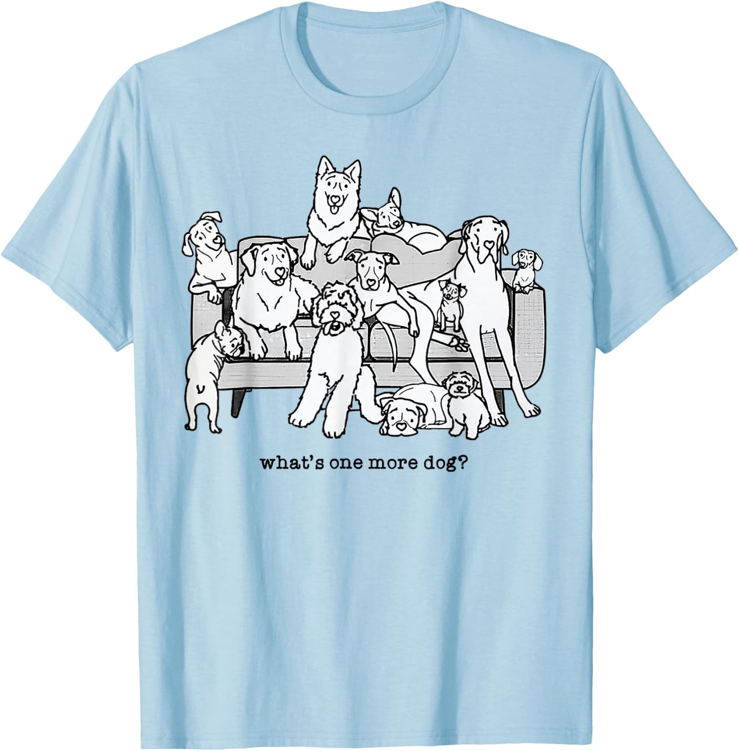 What's One More Dog Funny Group Dogs T-Shirt - T-Shirt | Light Blue
