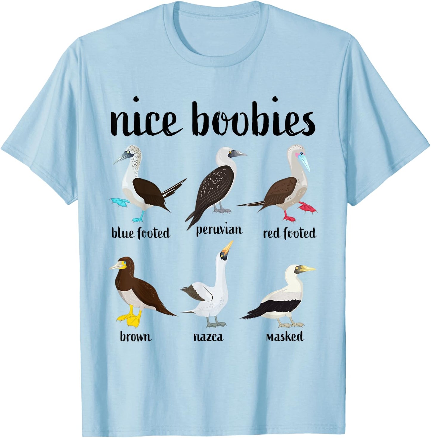 Nice Boobies Funny Booby Birds Birdwatching Ornithology T-Shirt - T-Shirt | Light Blue