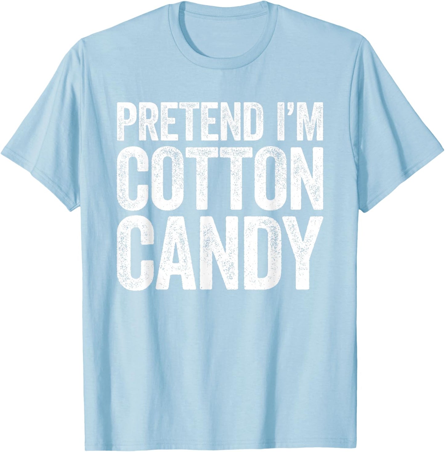 Pretend I'm Cotton Candy Shirt Adult Kids Men Women Costume T-Shirt - T-Shirt | Light Blue