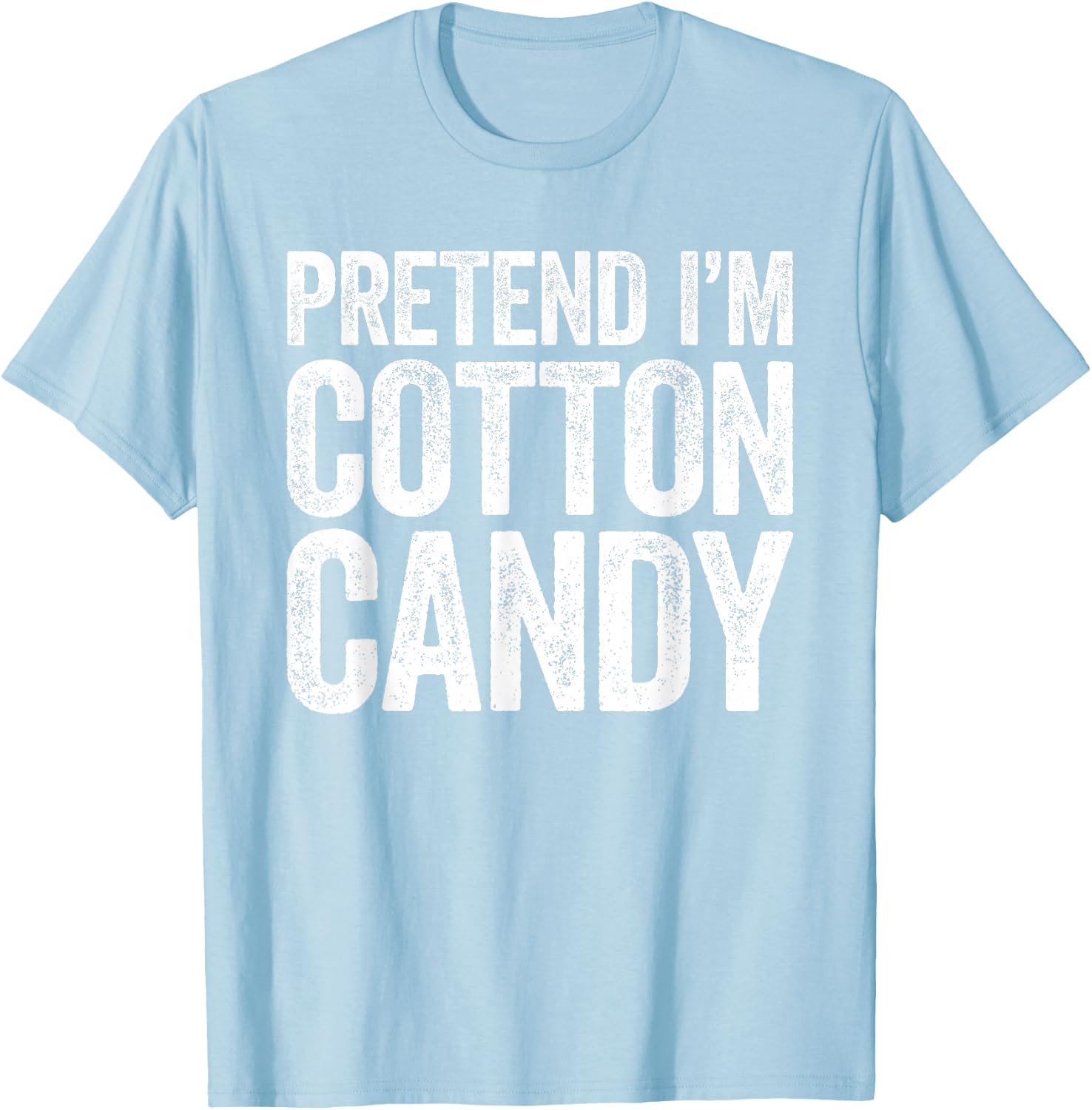 Pretend I'm Cotton Candy Shirt Adult Kids Men Women Costume T-Shirt - T-Shirt | Light Blue