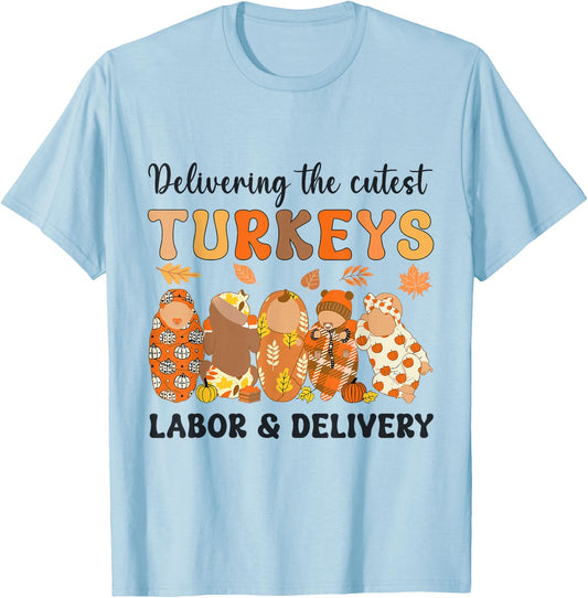 L&D Nurse Thanksgiving Delivering The Cutest Little Turkeys T-Shirt - T-Shirt | Light Blue