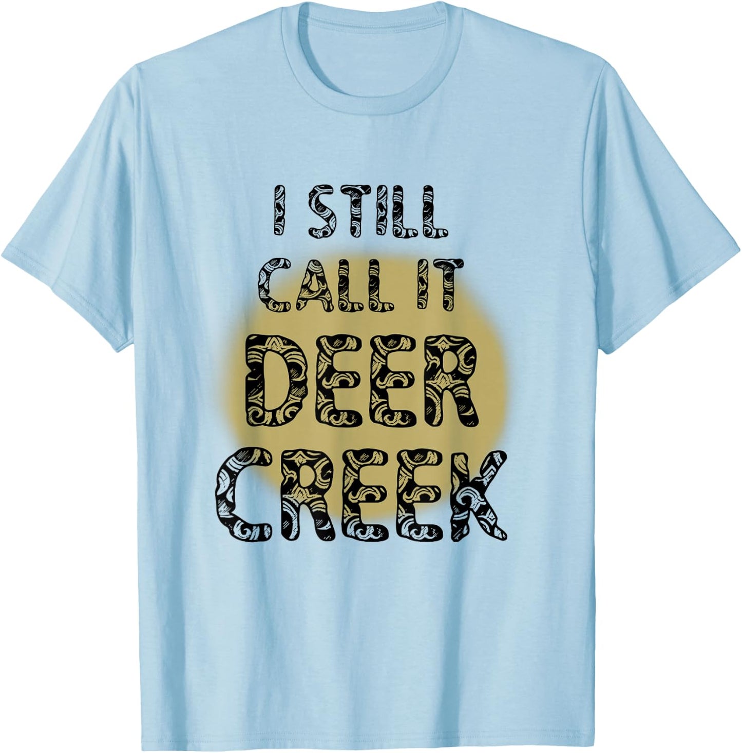 I Still Call It Deer Creek T-Shirt - T-Shirt | Light Blue