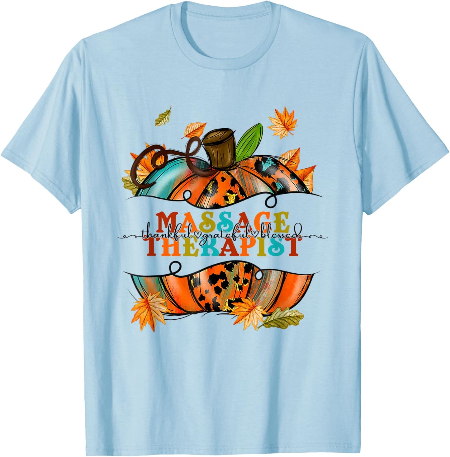 Thankful Grateful Massage Therapist Pumpkin Autumn Fall T-Shirt - T-Shirt | Light Blue