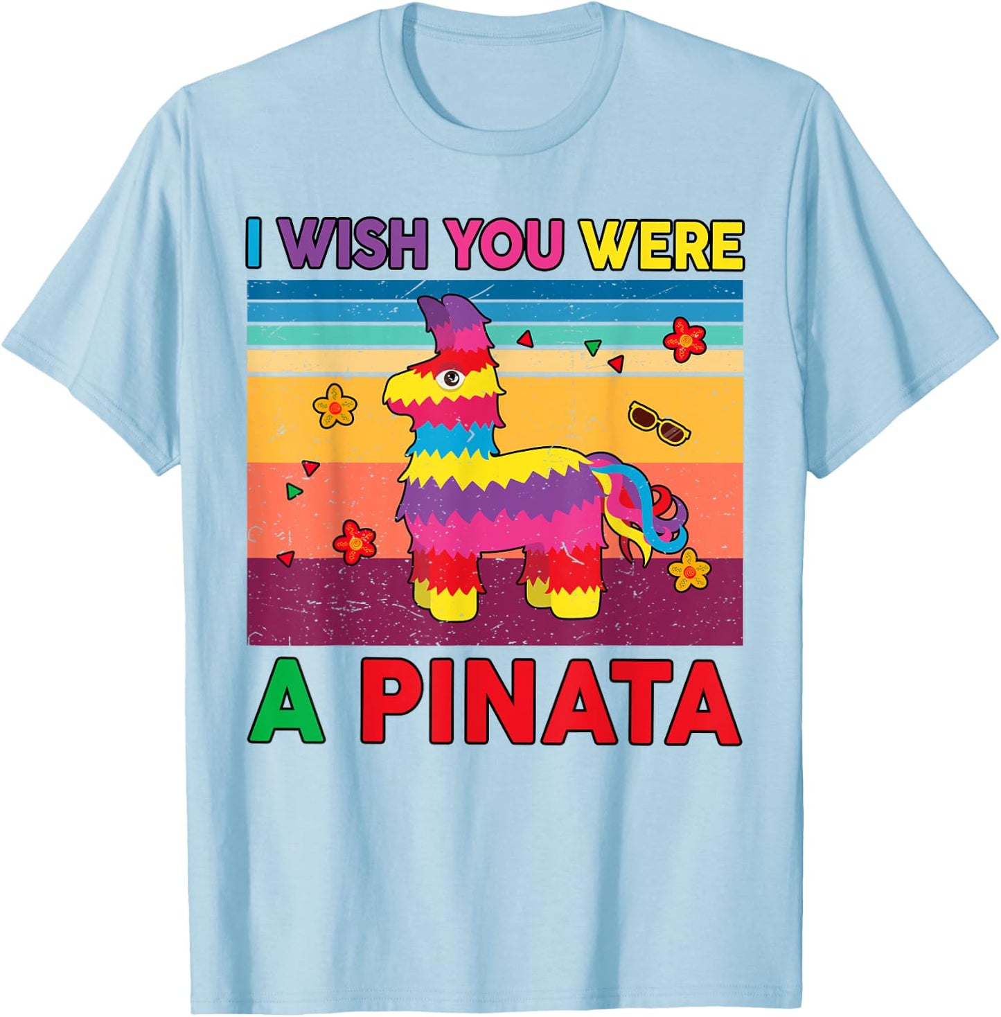 Wish You Were Pinata-Shirt Cinco De Mayo Funny Mexican Women T-Shirt - T-Shirt | Light Blue