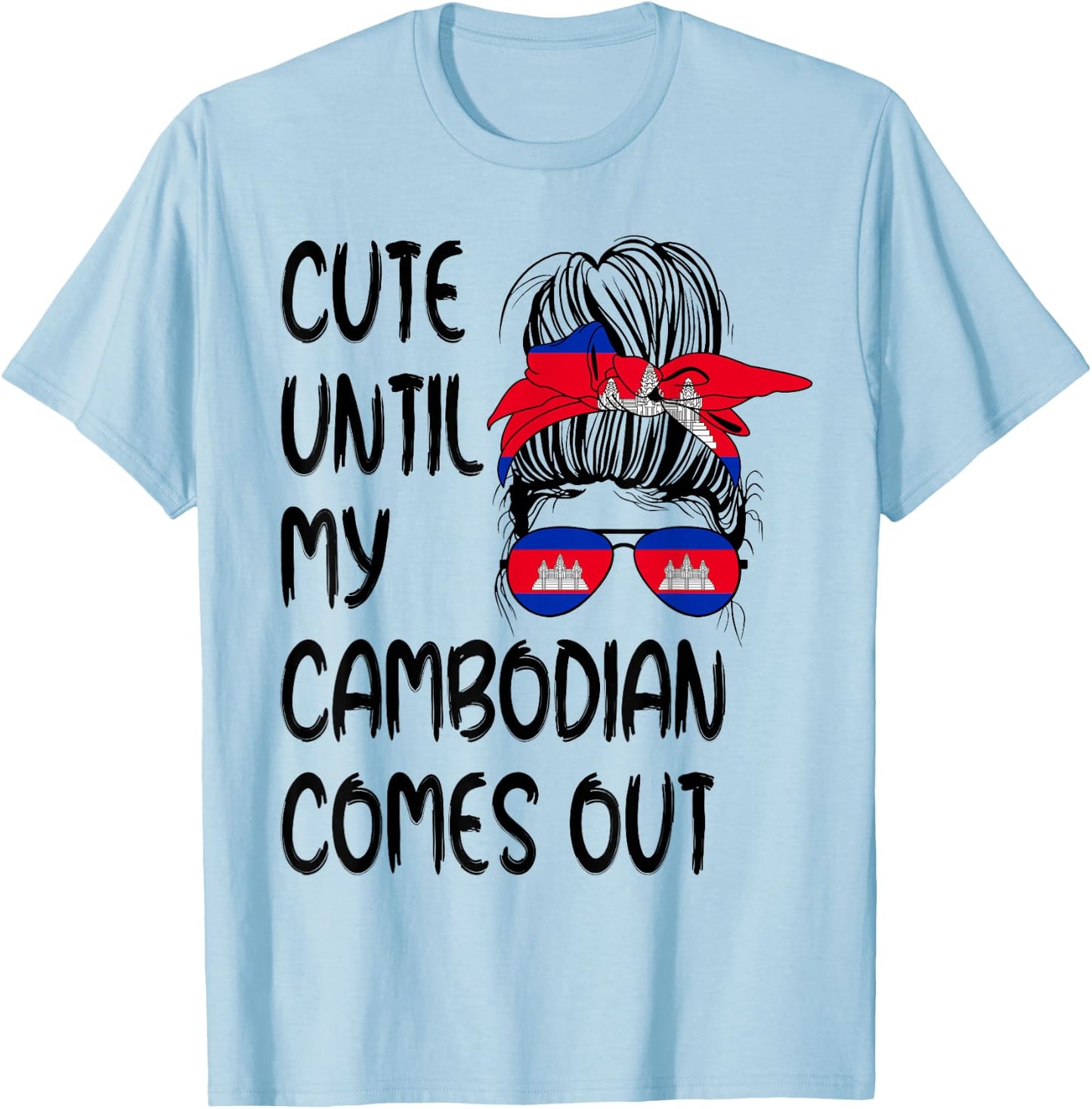Funny Cute Until My Cambodian Comes Out T-Shirt - T-Shirt | Light Blue