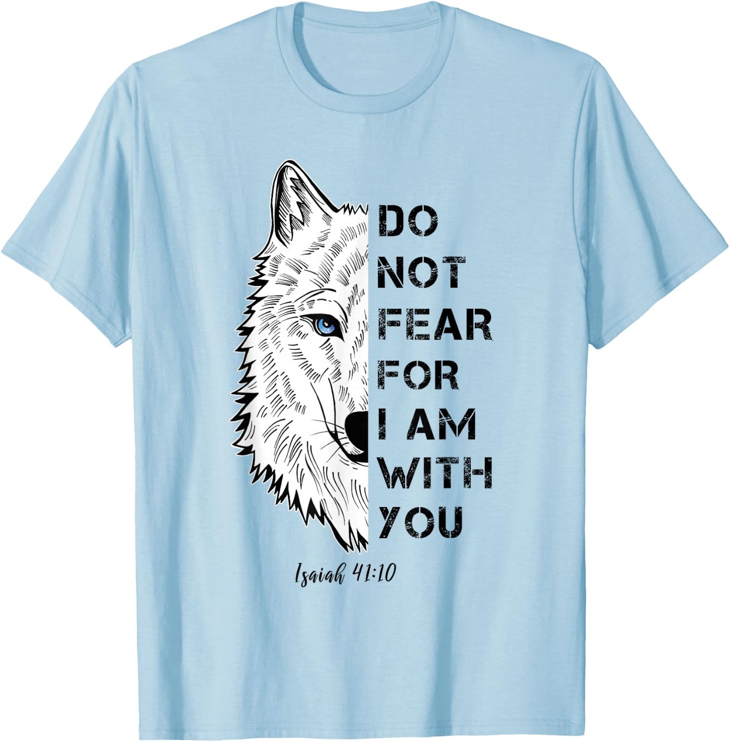 Do Not Fear For I Am With You Bible Verse Polar Wolf T-Shirt - T-Shirt | Light Blue