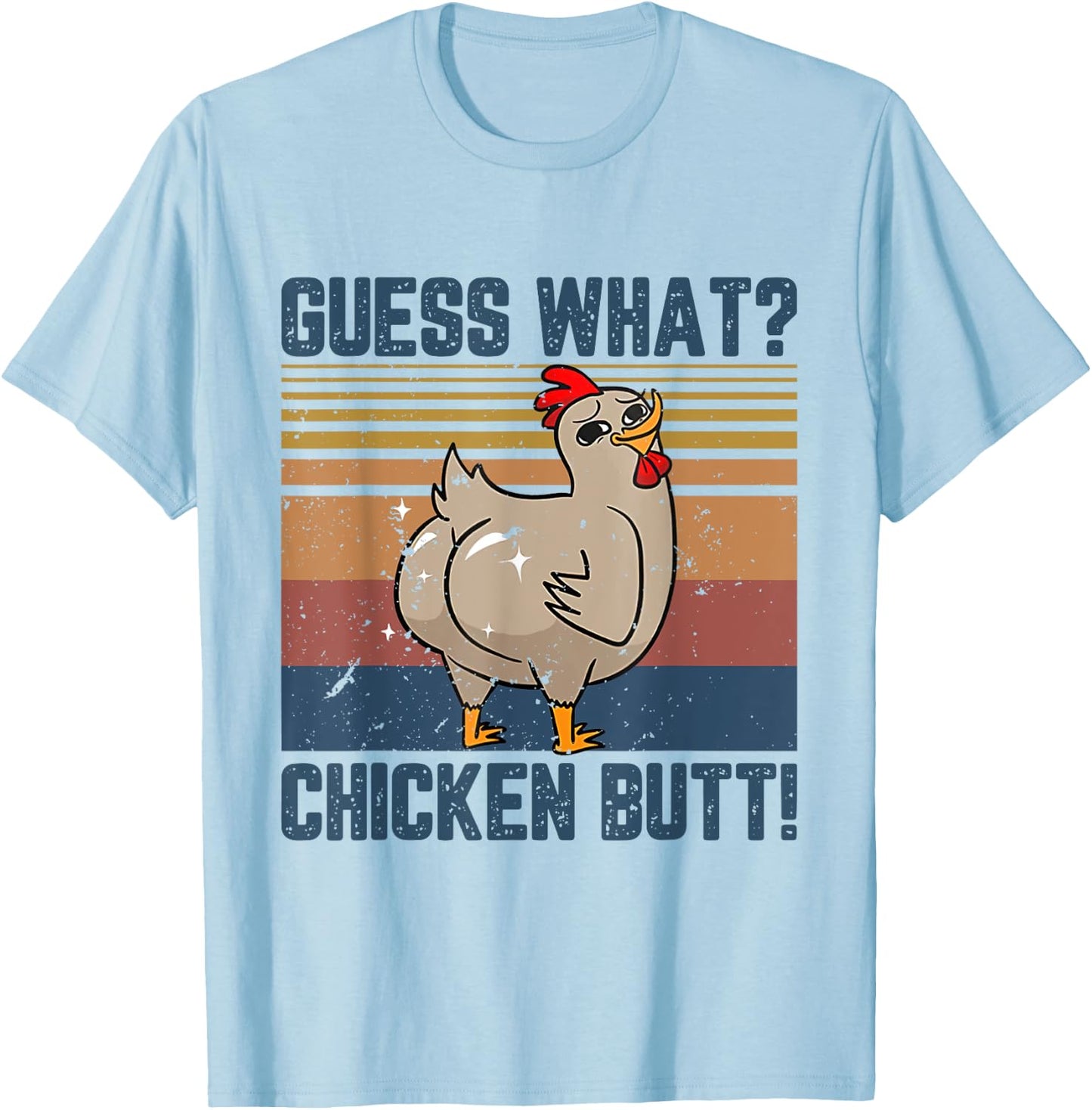 Funny Animal Guess What Chicken Butt Cute Chickens Buffs T-Shirt - T-Shirt | Light Blue