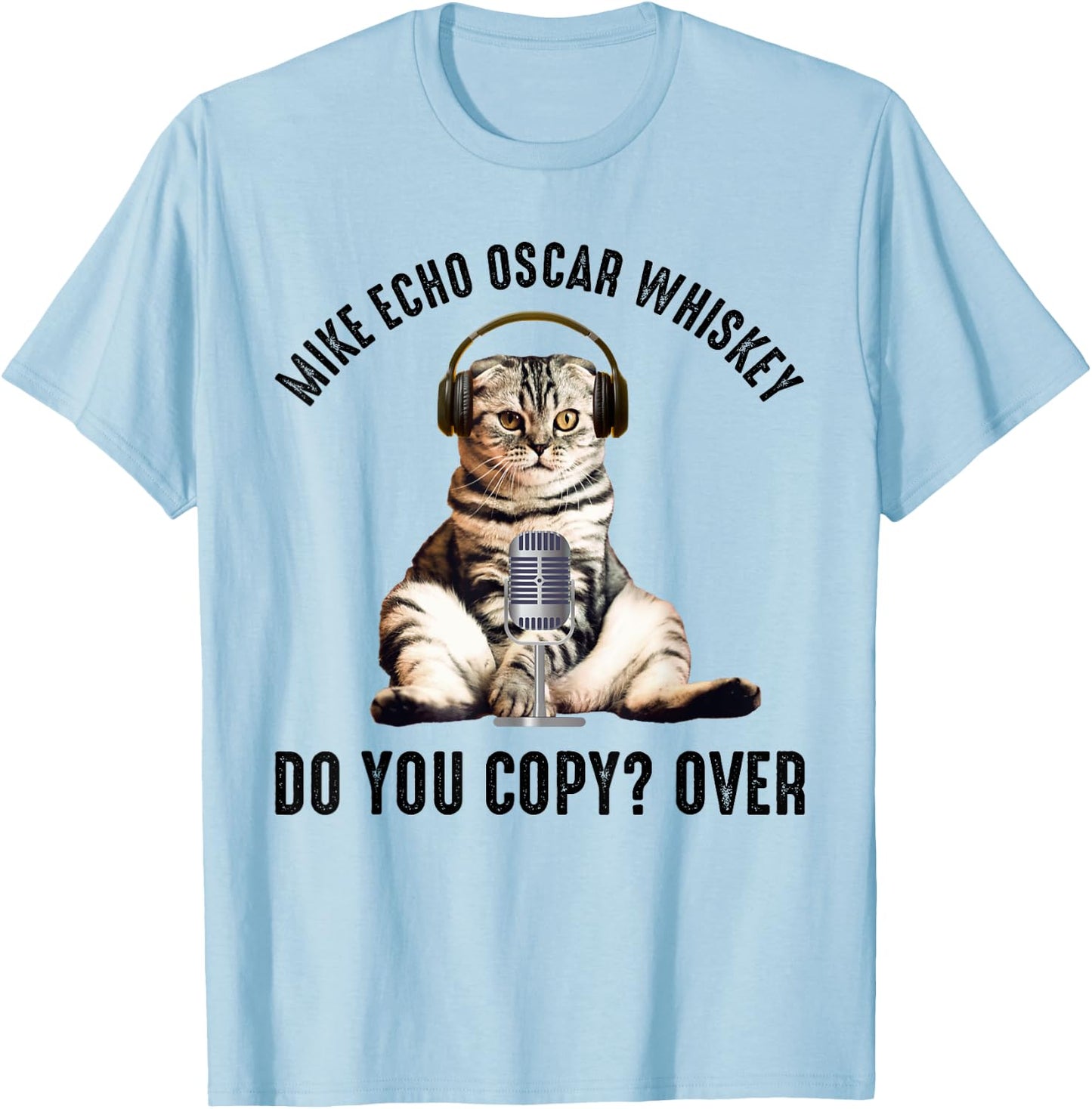 Mike Echo Oscar Whiskey Funny Ham Radio Cat Men Women T-Shirt - T-Shirt | Light Blue