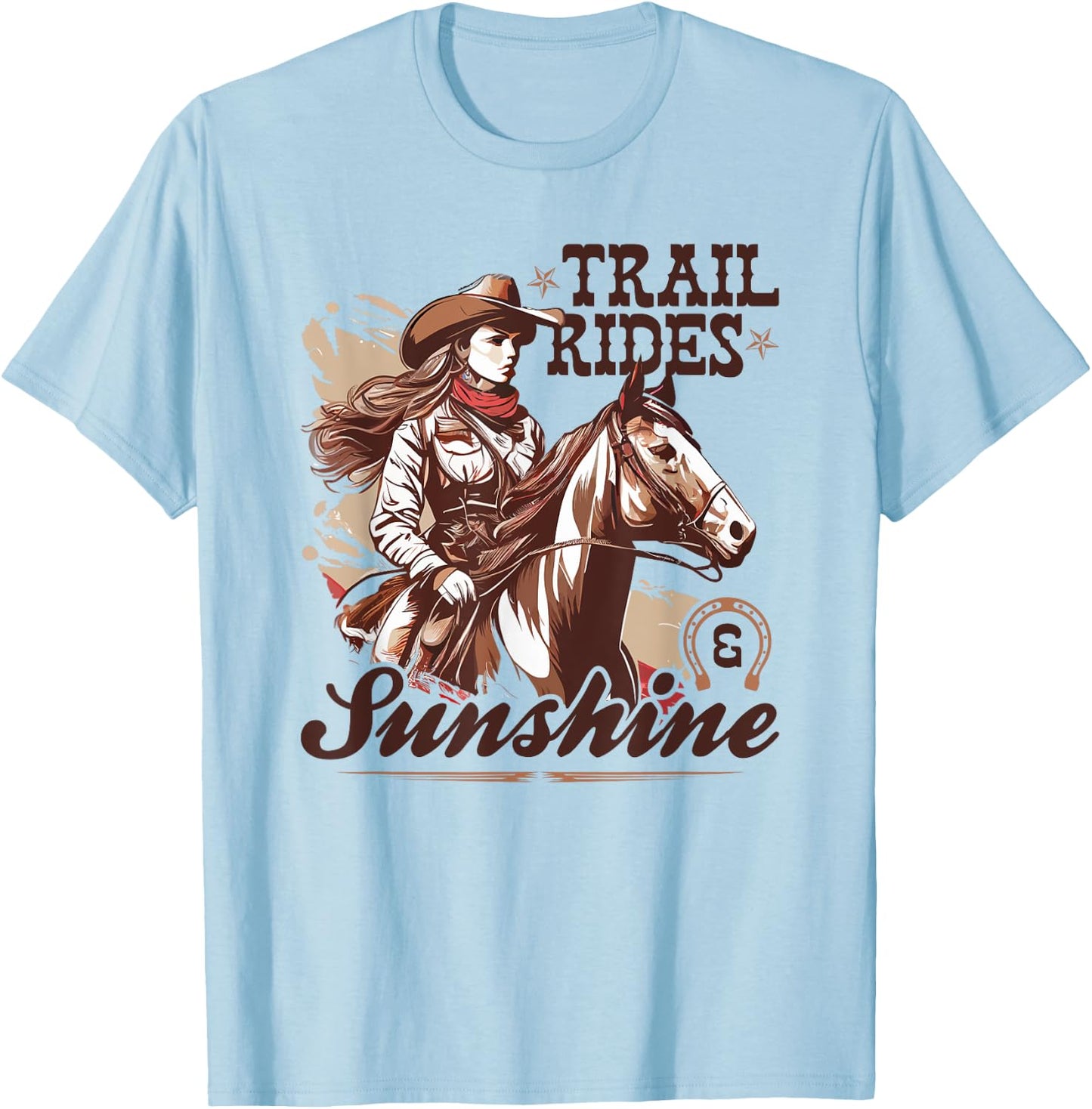 Country Trail Rides and Sunshine, Horse Riding Cowgirl T-Shirt - T-Shirt | Light Blue