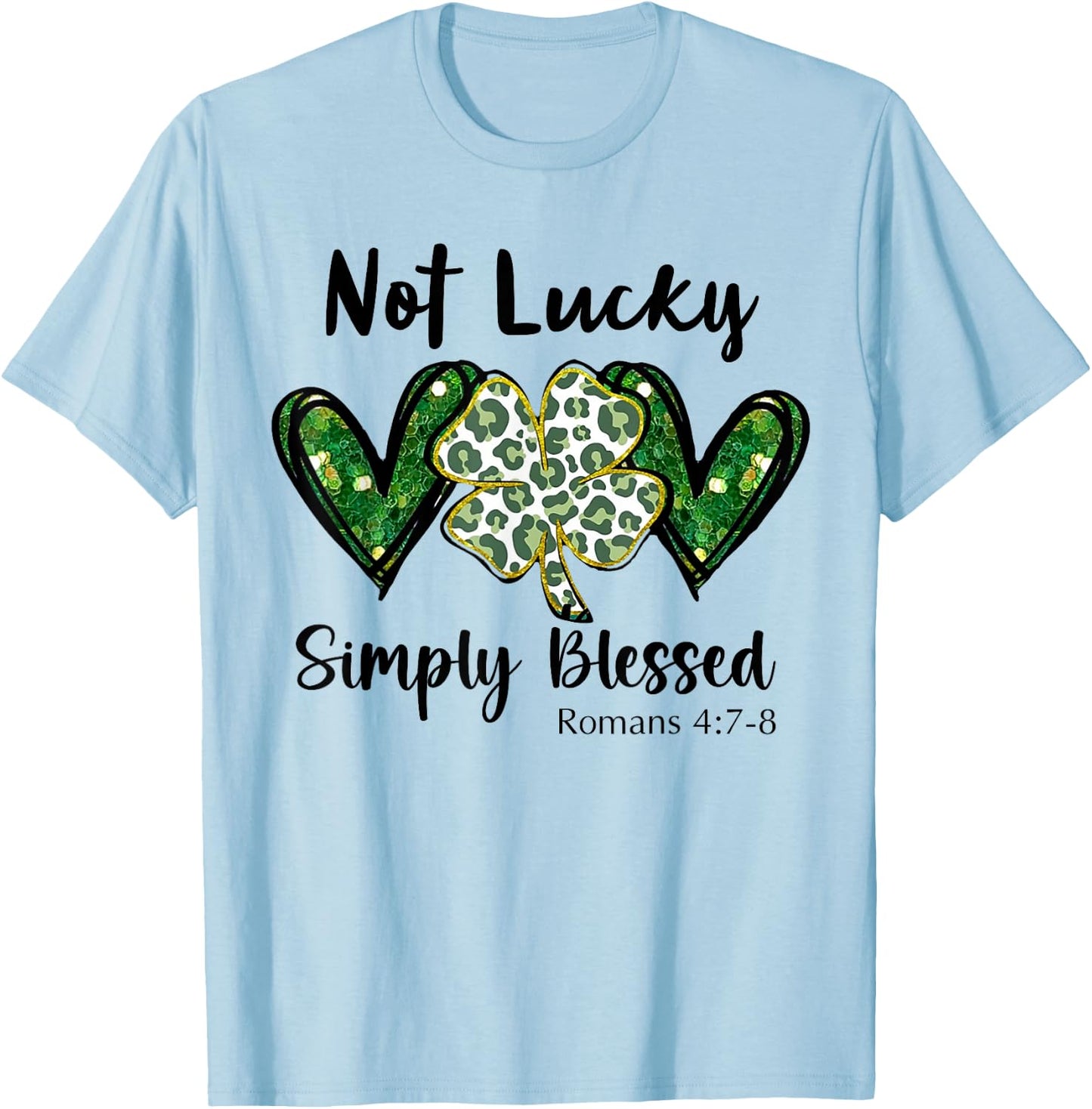 Not Lucky Just Blessed St Patrick's Day T-Shirt - T-Shirt | Light Blue