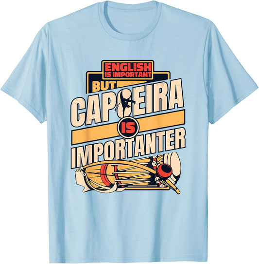 Education Is Important But Capoeira Is Importanter Capoeira T-Shirt - T-Shirt | Light Blue