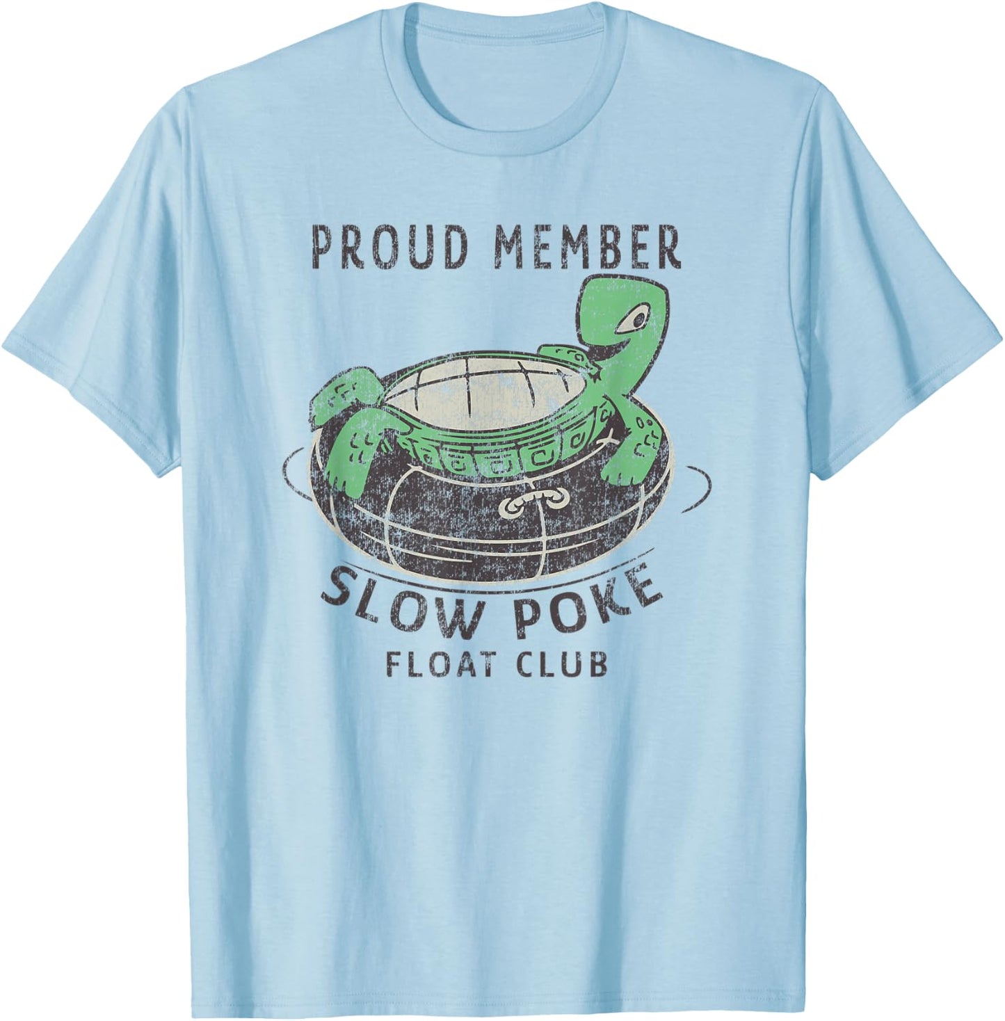 Proud Member Slow Poke Floating Club - River Tube Floating T-Shirt - T-Shirt | Light Blue
