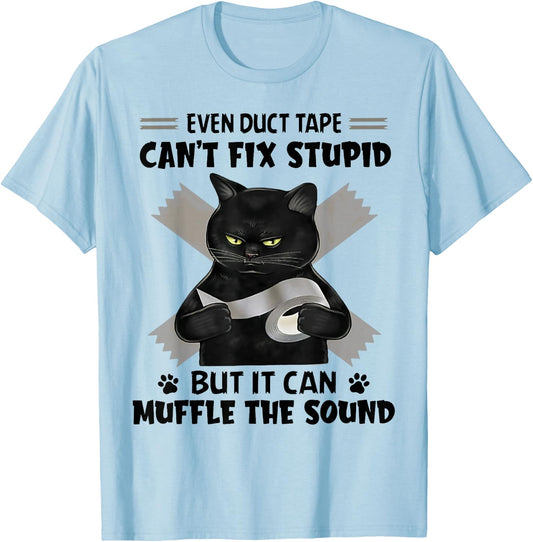 Even Duct Tape Can't Fix Stupid Funny Sarcastic Black Cat T-Shirt - T-Shirt | Light Blue
