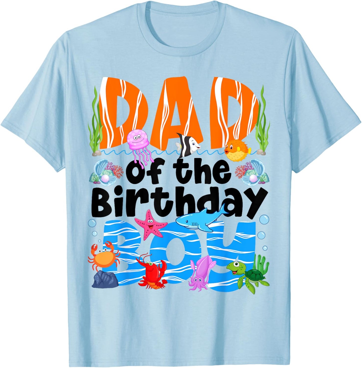 Dad Under Sea Birthday Party Boys Ocean Sea Animals Themed T-Shirt - T-Shirt | Light Blue