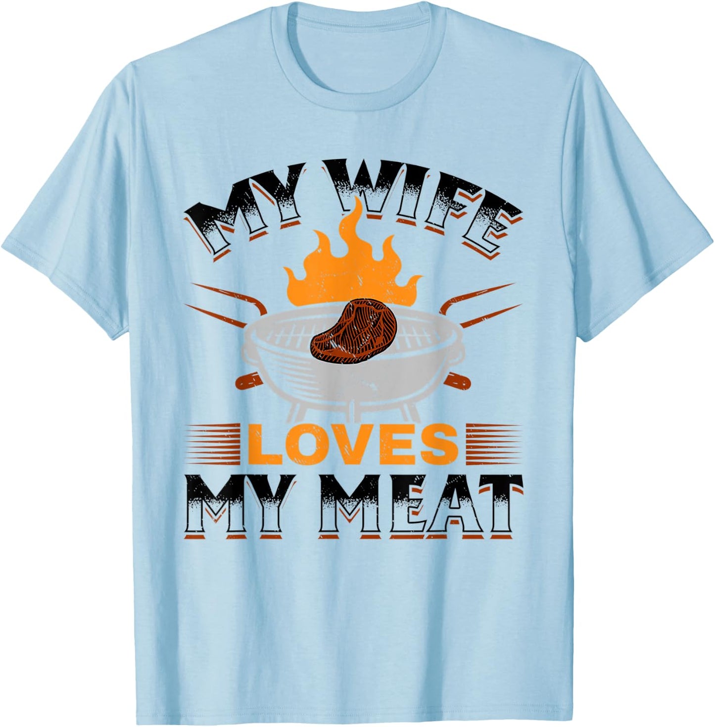 BBQ Barbeque - My Wife Loves My Meat T-Shirt - T-Shirt | Light Blue