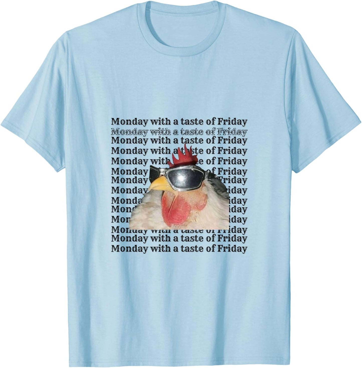 Monday with a taste of Friday "Funny Chicken" T-Shirt - T-Shirt | Light Blue