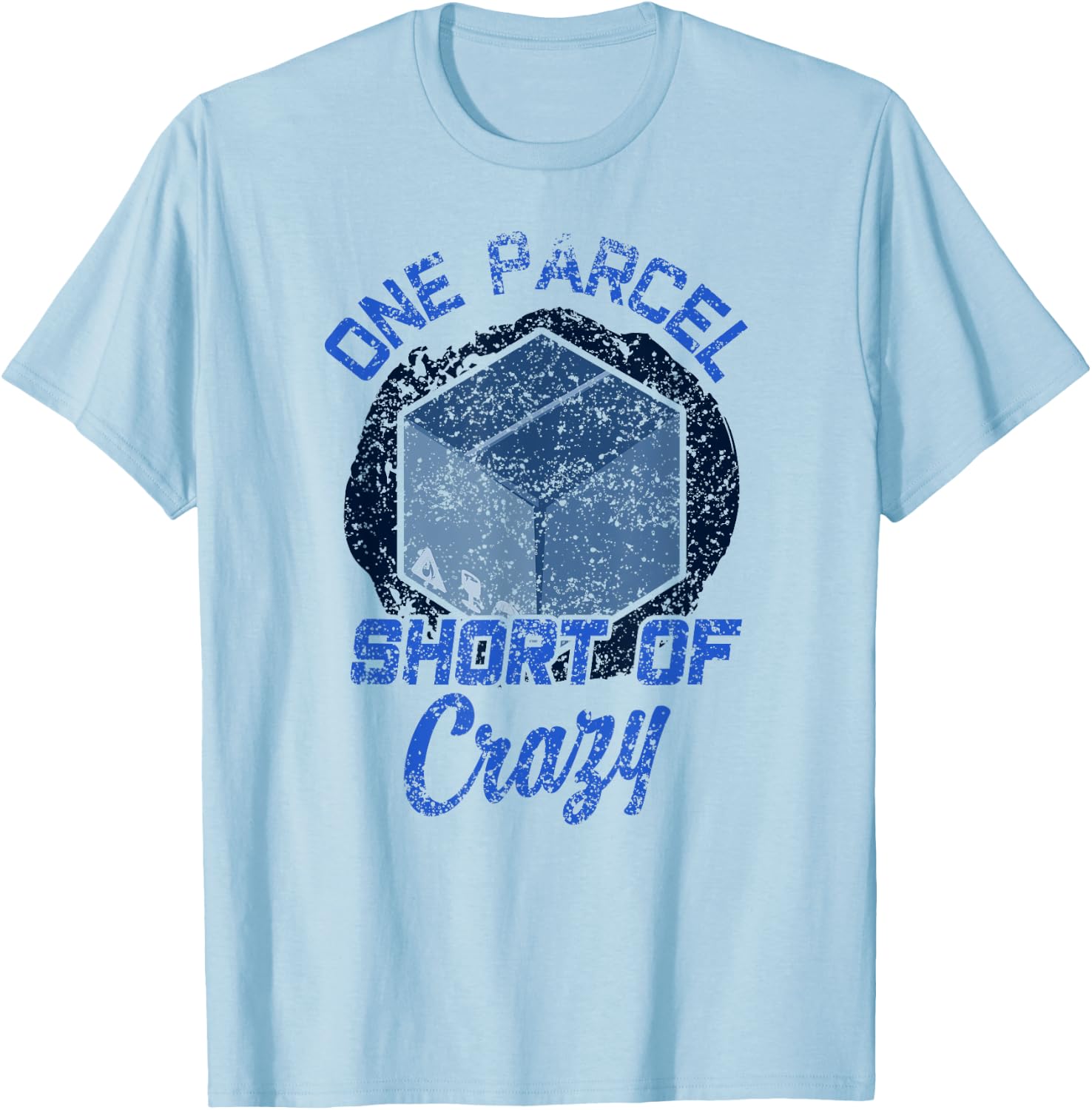 One Parcel Short Of Crazy Postal Worker Postman Mailman T-Shirt - T-Shirt | Light Blue