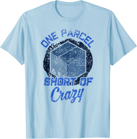 One Parcel Short Of Crazy Postal Worker Postman Mailman T-Shirt - T-Shirt | Light Blue