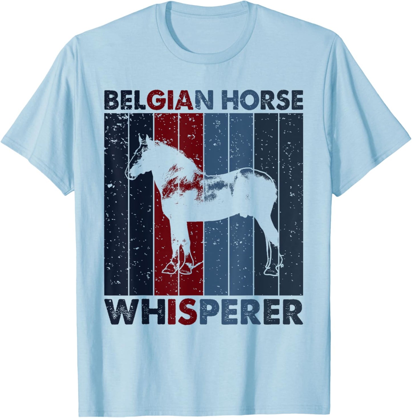 Horse Mom Dad Whisperer - Vintage Belgian Horse T-Shirt - T-Shirt | Light Blue
