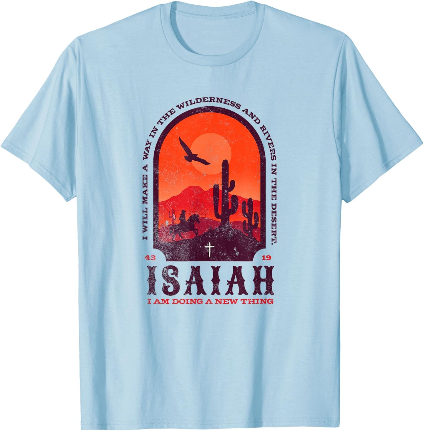 Isaiah 43 19 Doing A New Thing Christian Worship Bible Verse T-Shirt - T-Shirt | Light Blue