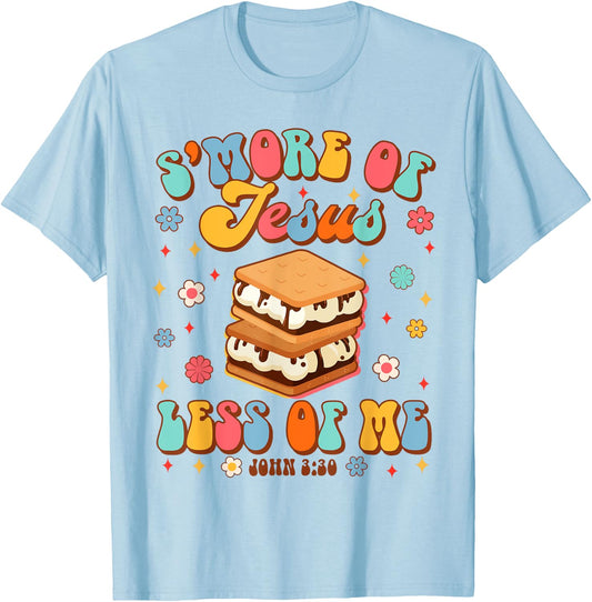 Christian Jesus God Religious S'more Of Jesus Less Of Me T-Shirt - T-Shirt | Light Blue