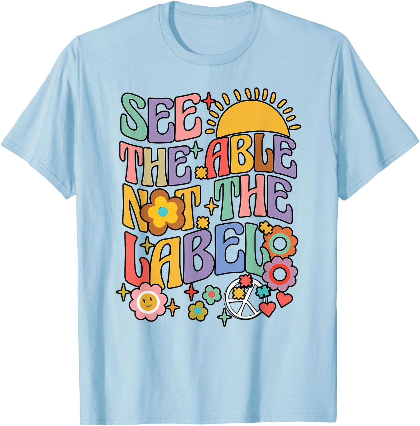 See the Able Not the Label Sped Ed Education Special Teacher T-Shirt - T-Shirt | Light Blue