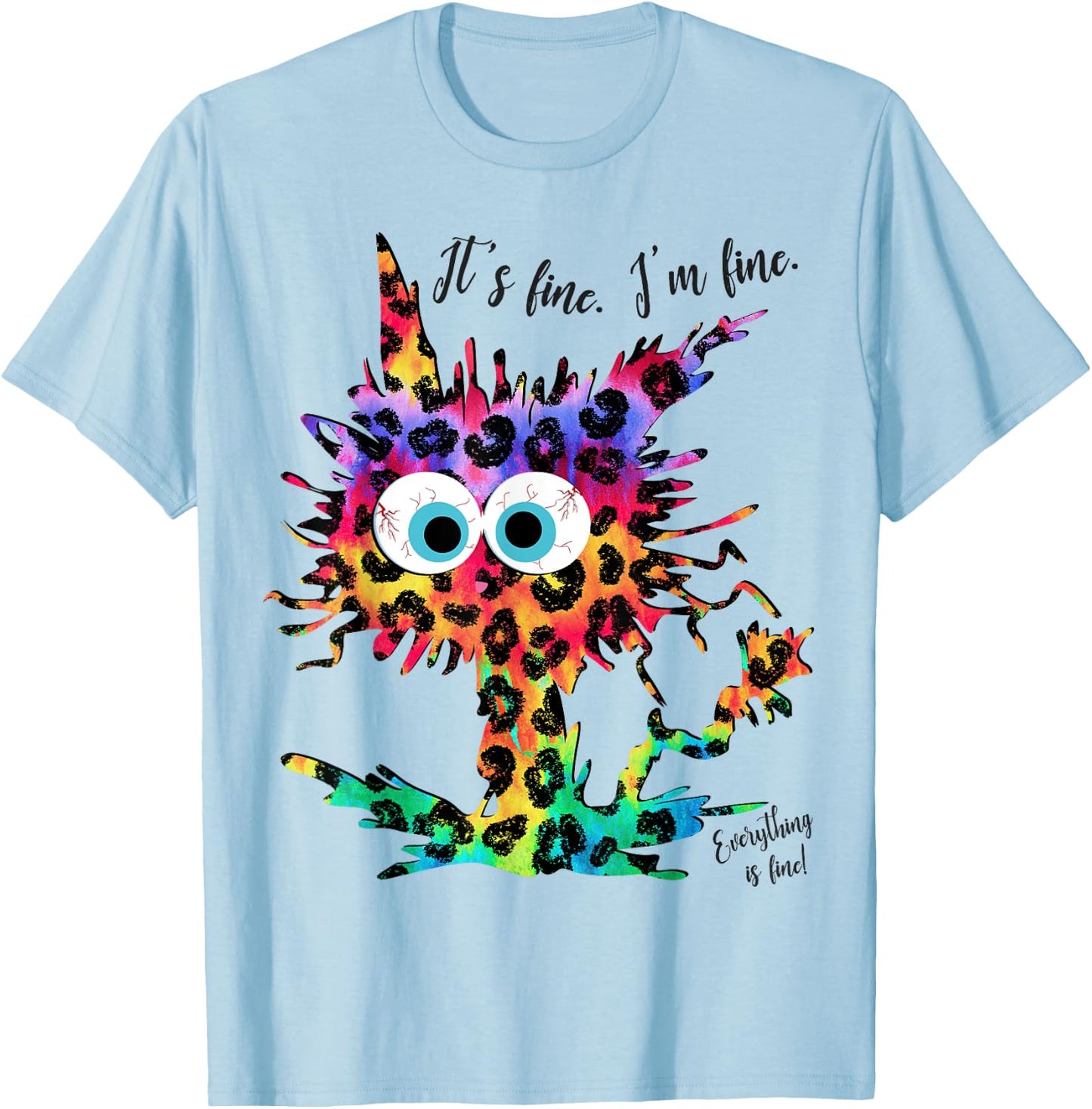 It's Fine I'm Fine Everything is Fine Leopard Tie Dye Cat Men Women Girls Kids T-Shirt - T-Shirt | Light Blue